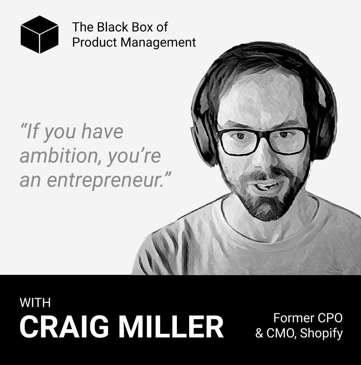 Craig Miller on being Shopify’s CPO, Marketing by an Engineer, Leadership, and Scale