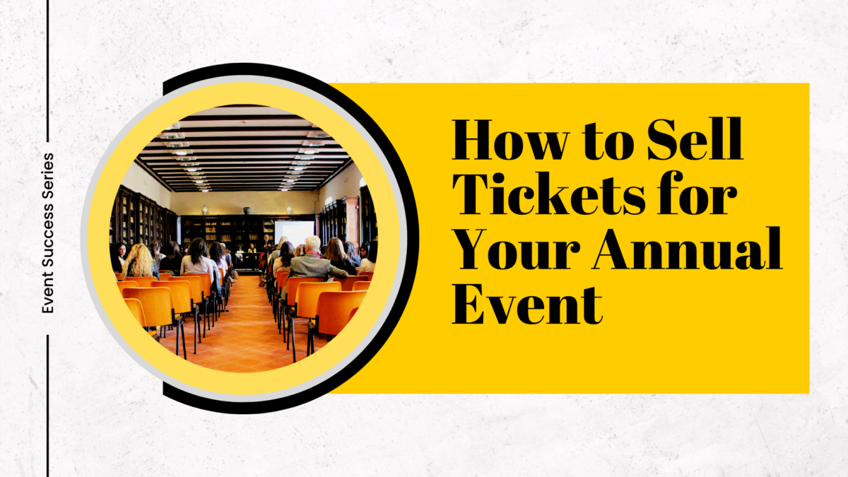 How to Sell Tickets for Your Annual Event